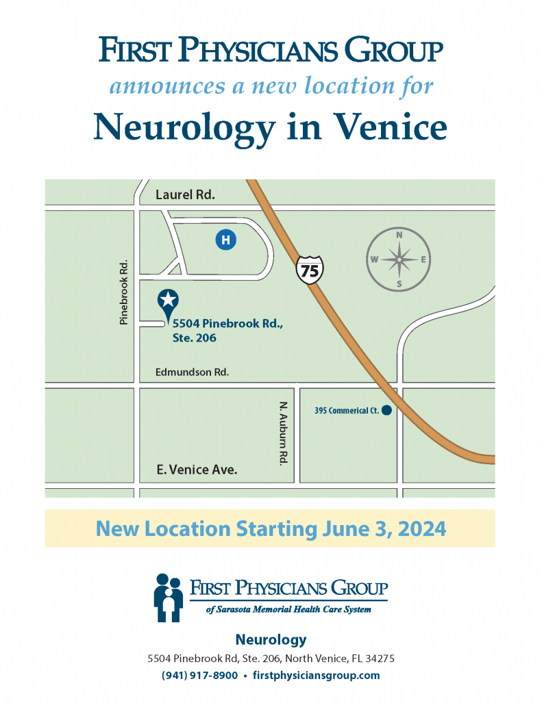 First Physicians Group announces a new location for Neurology in Venice at Pinebrook Road. New location starting June 3, 2024.